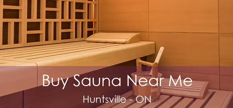  Buy Sauna Near Me Huntsville - ON