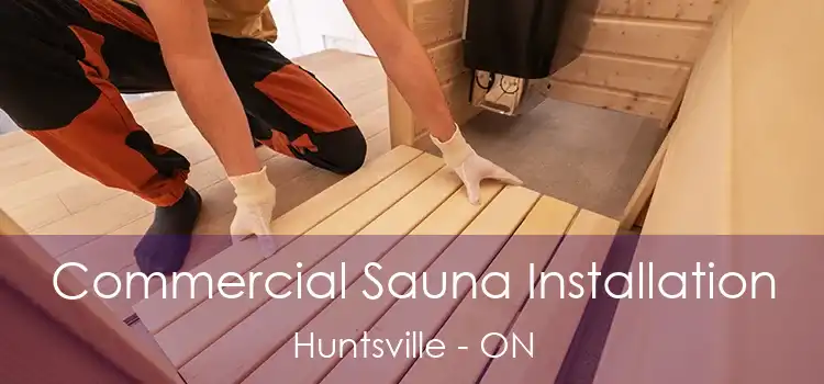  Commercial Sauna Installation Huntsville - ON