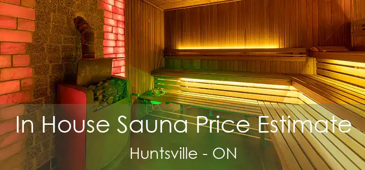  In House Sauna Price Estimate Huntsville - ON