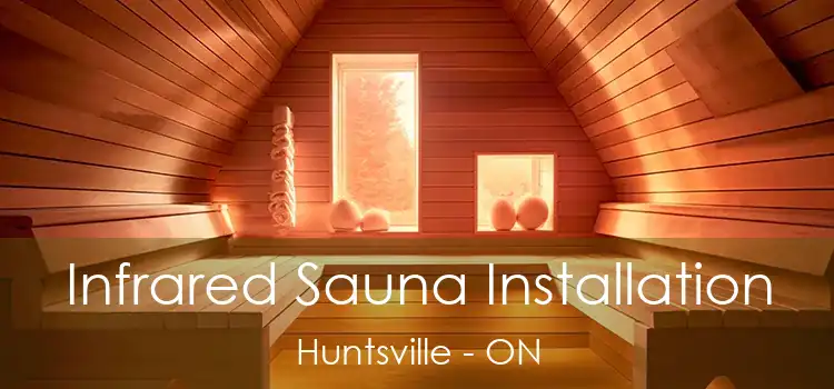  Infrared Sauna Installation Huntsville - ON