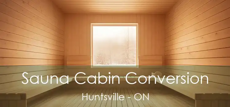  Sauna Cabin Conversion Huntsville - ON