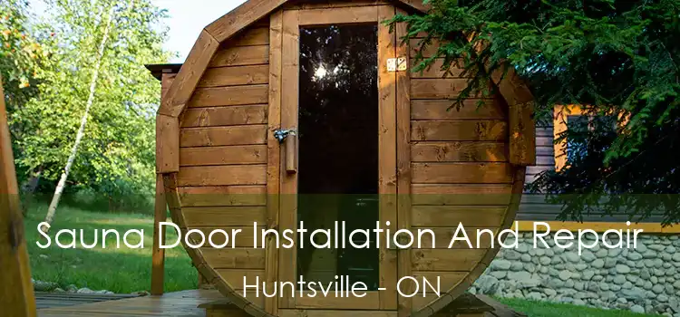  Sauna Door Installation And Repair Huntsville - ON